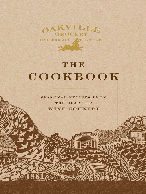 Title details for Oakville Grocery the Cookbook by Weldon Owen - Available